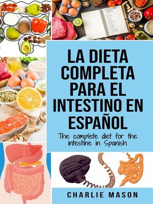 cover image of La Dieta Completa Para el Intestino en Español/ the Complete Diet for the Intestine in Spanish